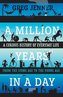 A Million Years in a Day: A Curious History of Everyday Life from the Stone Age to the Phone Age
