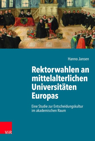Rektorwahlen an mittelalterlichen Universitäten Europas