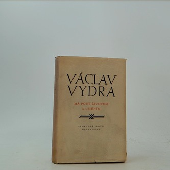 Má pouť životem a uměním