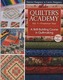 Quilter's Academy Vol. 1 - Freshman Year: A Skill-Building Course in Quiltmaking