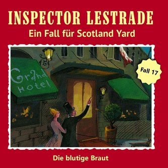 Inspector Lestrade CD 17: Die blutige Braut