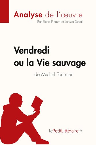Vendredi ou la Vie sauvage de Michel Tournier (Analyse de l'oeuvre)