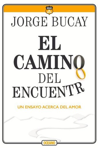 El Camino del Encuentro: Un Ensayo Acerca del Amor