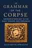 A Grammar of the Corpse
