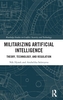 Militarizing Artificial Intelligence