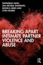 Breaking Apart Intimate Partner Violence and Abuse