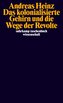 Das kolonialisierte Gehirn und die Wege der Revolte