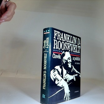 F.D.Roosevelt - Člověk a politik