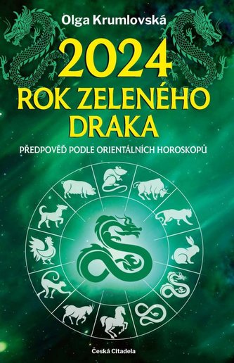 2024 Rok zeleného draka - Předpověď podle orientálních horoskopů 2024 Rok zeleného draka - Předpověď podle orientálních horoskopů