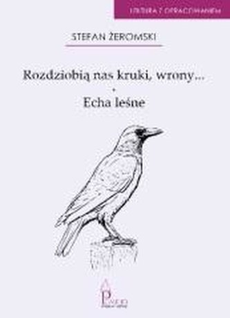 Rozdziobią nas kruki, wrony.., Echa leśne