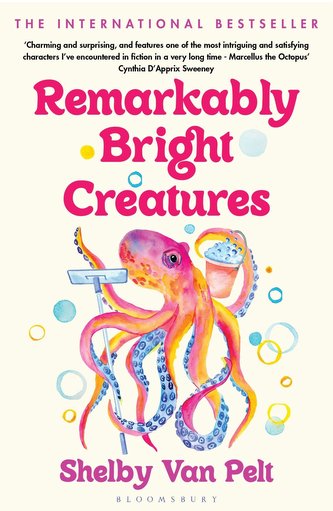 Remarkably Bright Creatures: The charming, witty, and compulsively readable BBC Radio Two Book Club pick