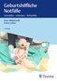 Geburtshilfliche Notfälle