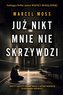 Już nikt mnie nie skrzywdzi