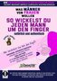 So wickelst du jeden Mann um den Finger, natürlich und authentisch - Was Männer von Frauen wollen - Die unwiderstehlich erfolgre