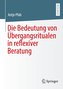 Die Bedeutung von Übergangsritualen in reflexiver Beratung