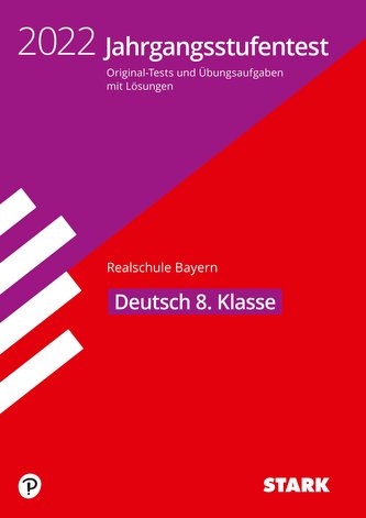 STARK Jahrgangsstufentest Realschule 2022 - Deutsch 8. Klasse - Bayern