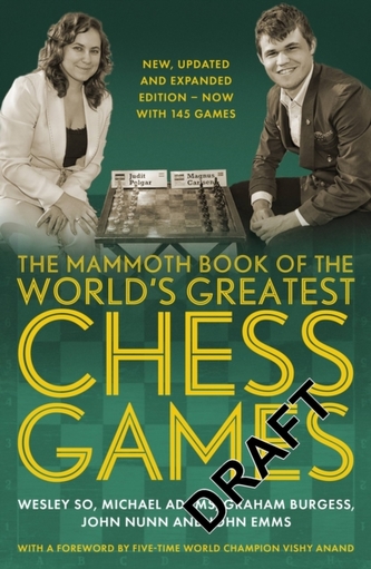 The Mammoth Book of the World's Greatest Chess Games .