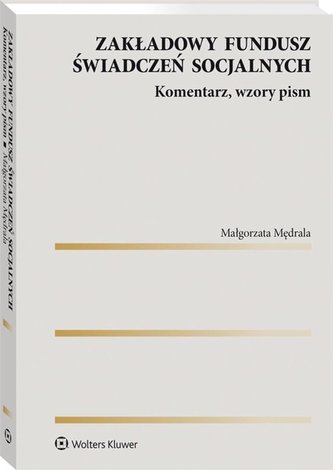 Zakładowy fundusz świadczeń socjalnych Komentarz wzory pism