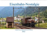 Eisenbahn-Nostalgie - Oldtimer auf Schweizer SchienenCH-Version  (Wandkalender 2022 DIN A2 quer)
