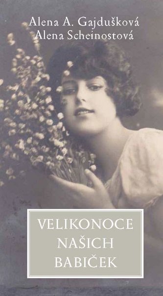 Velikonoce našich babiček Velikonoce našich babiček