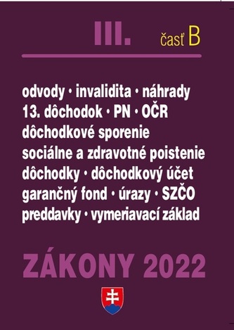 Zákony III časť B 2022 – Sociálne poistenie, zdravotné poistenie a dôchodky