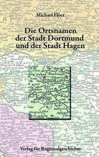 Die Ortsnamen der Stadt Dortmund und der Stadt Hagen