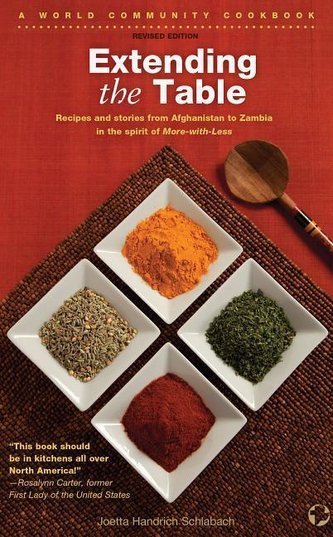Extending the Table: Recipes and Stories from Afghanistan to Zambia in the Spirit of More-With-Less