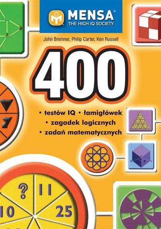400 testów IQ łamigłówek zagadek logicznych i zadań matematycznych