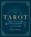 The Tarot: A Collection of Secret Wisdom from Tarot's Mystical Origins