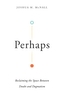 Perhaps