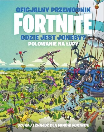 Fortnite Gdzie jest Jonesy? Polowanie na łupy