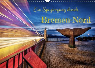 Ein Spaziergang durch Bremen-Nord (Wandkalender 2022 DIN A3 quer)
