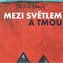 Mezi světlem a tmou - CD
