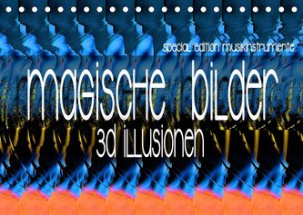 Magische Bilder - 3D Illusionen (Tischkalender 2022 DIN A5 quer)