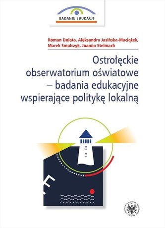 Ostrołęckie obserwatorium oświatowe - badania edukacyjne wspierające politykę lokalną Ostrołęckie obserwatorium oświatowe - badania edukacyjne wspierające politykę lokalną