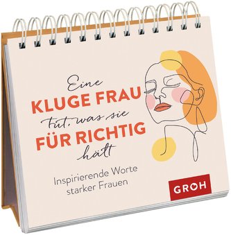 Eine kluge Frau tut, was sie für richtig hält