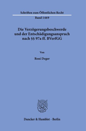 Die Verzögerungsbeschwerde und der Entschädigungsanspruch nach §§ 97a ff. BVerfGG.