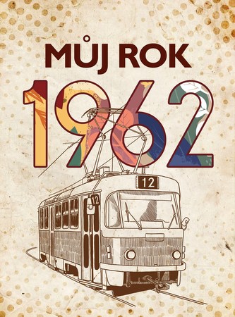 Můj rok 1962 Můj rok 1962