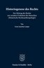 Historiogenese des Rechts.