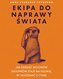 Ekipa do naprawy świata. Jak dziesięć milionów gatunków staje na głowie, by uratować ci tyłek