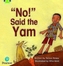 Bug Club Phonics Fiction Reception Phase 4 Unit 12 "No" said the Yam