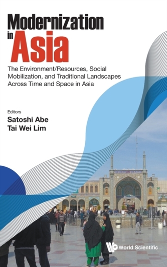 Modernization In Asia: The Environment/resources, Social Mobilization, And Traditional Landscapes Across Time And Space