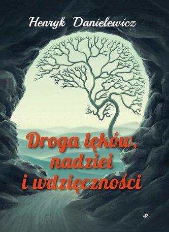 Droga lęków, nadziei i wdzięczności Droga lęków, nadziei i wdzięczności