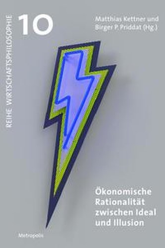 Ökonomische Rationalität zwischen Ideal und Illusion