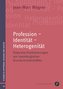 Profession - Identität - Heterogenität