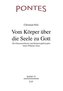 Vom Körper über die Seele zu Gott