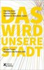 Das wird unsere Stadt