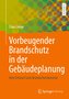 Vorbeugender Brandschutz in der Gebäudeplanung