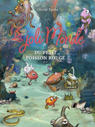 Le Joli Monde du Petit Poisson Rouge
