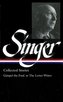Isaac Bashevis Singer: Collected Stories Vol. 1 (Loa #149): Gimpel the Fool to the Letter Writer